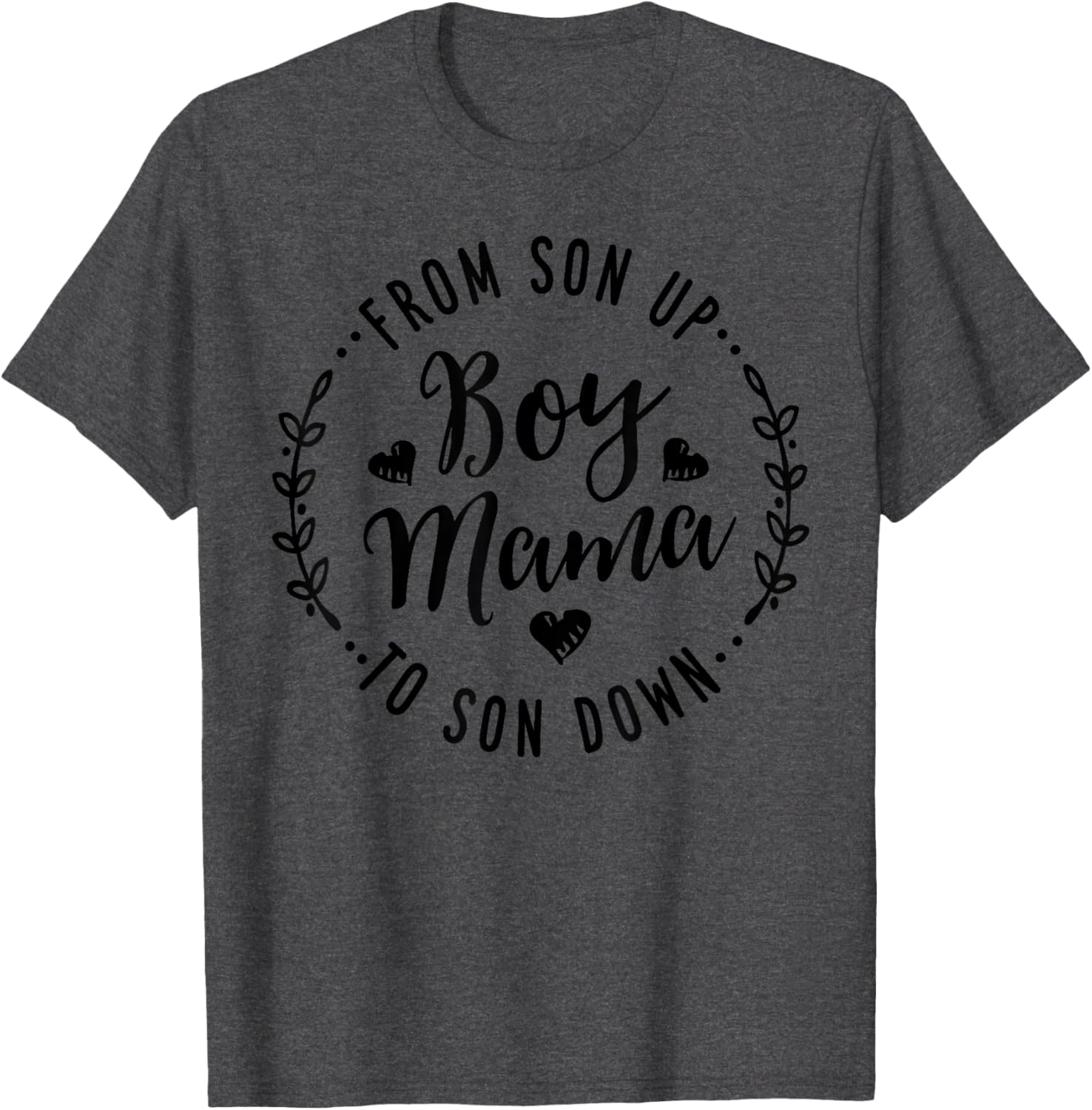 Boy Mama From Son Up To Sun Down Mother's Day Funny Mom Mother Shirt