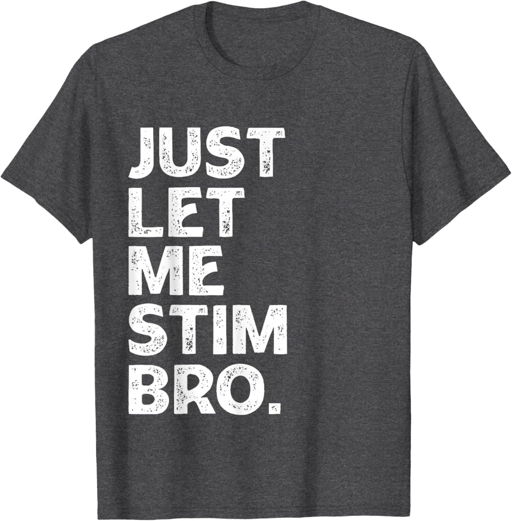 Just Let Me Stim Bro Kids Boys - Autistic Autism Awareness