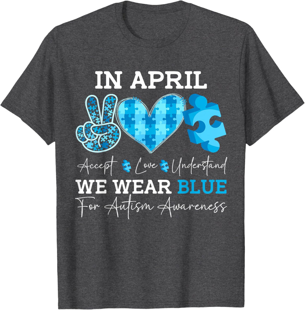 In April We Wear Blue Autism Awareness Men Women Kids Autism