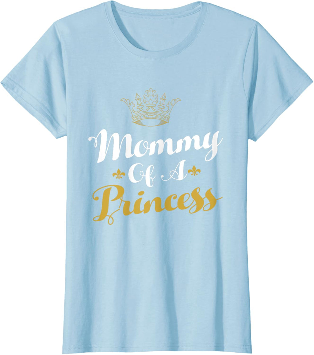 Mommy Of A Princess Daughter Mothers Day For Mom
