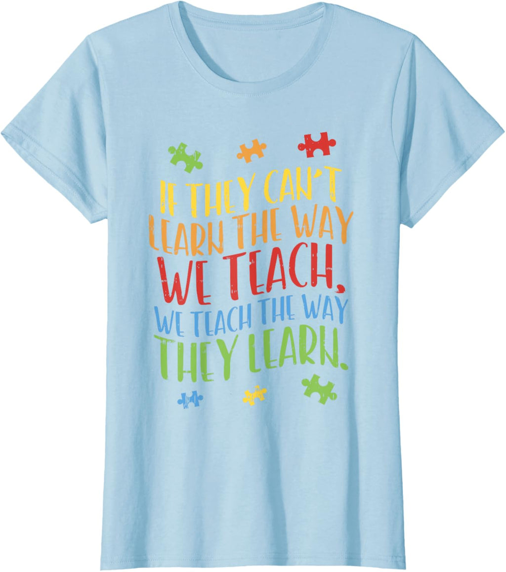 Autism Awareness Teacher Shirt Autistic Teach Learn Gift