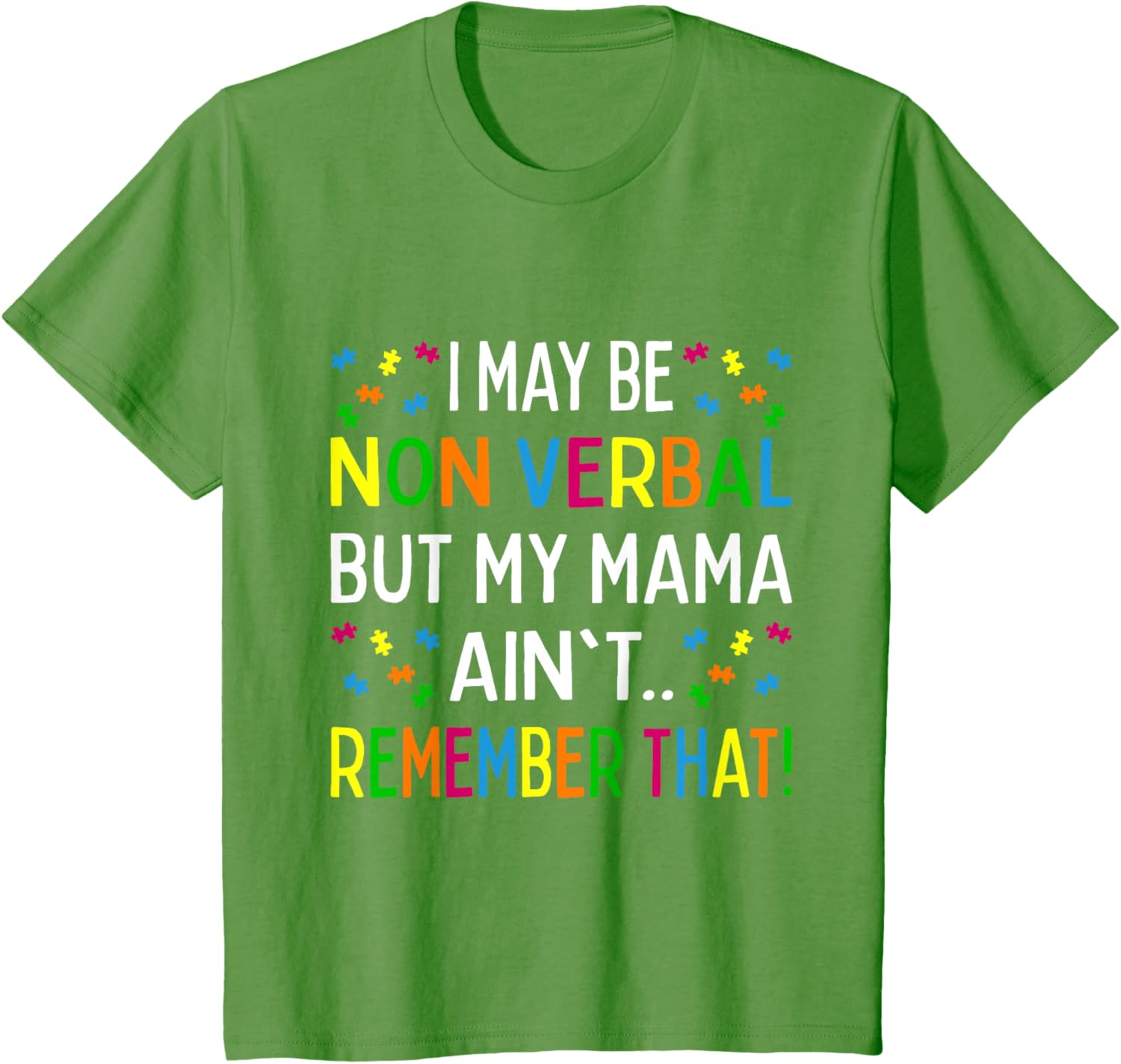 I May Be Non Verbal But My Mama Ain't Remember That Autism