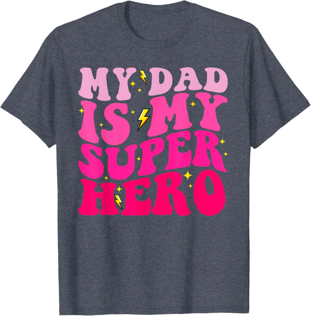 Daughter Father's Day Shirt My Dad Is My Superhero Girls