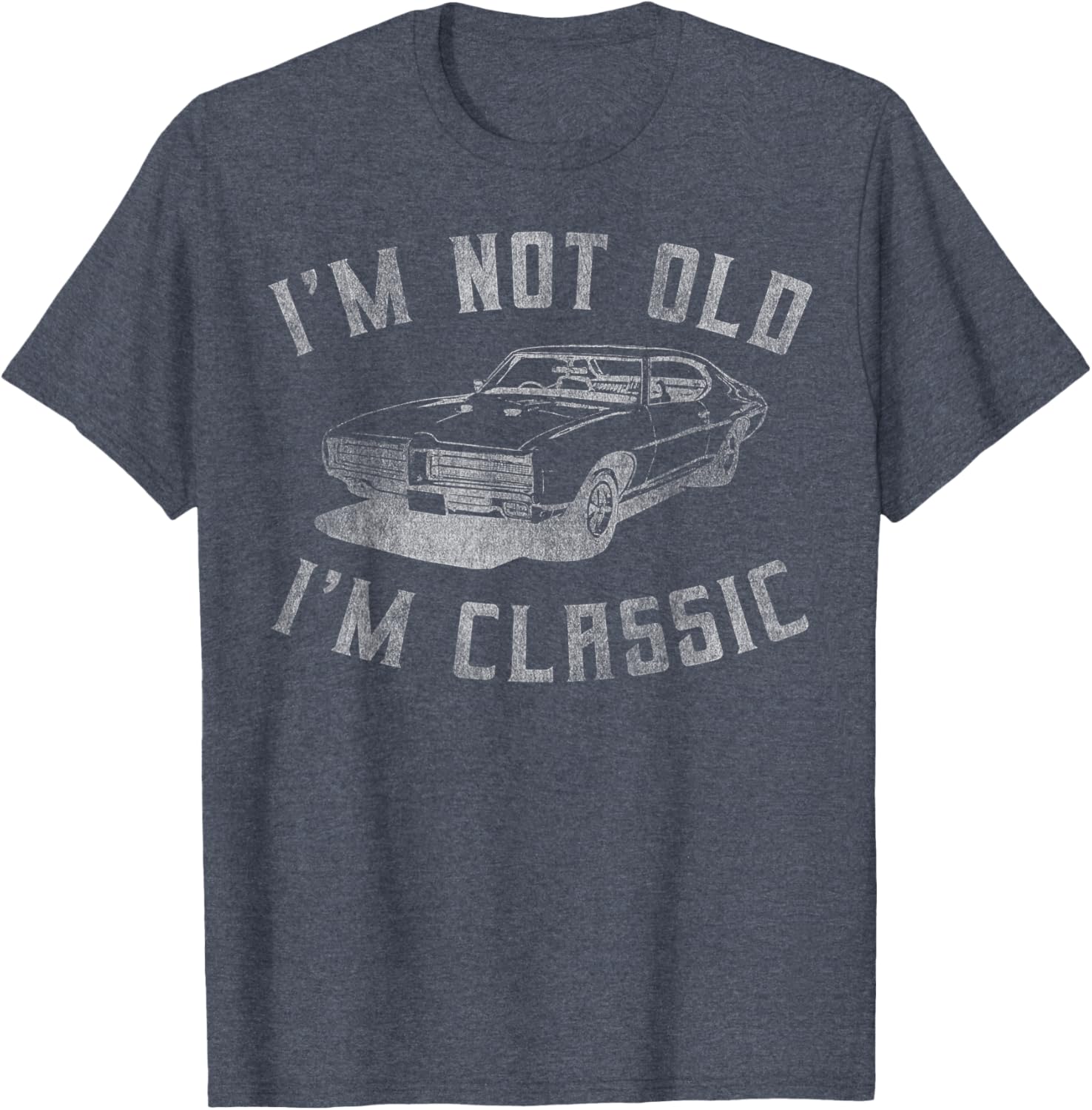 I'm Not Old I'm Classic Funny Car Graphic - Mens & Womens Short Sleeve