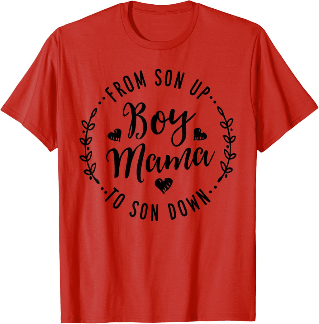 Boy Mama From Son Up To Sun Down Mother's Day Funny Mom Mother Shirt