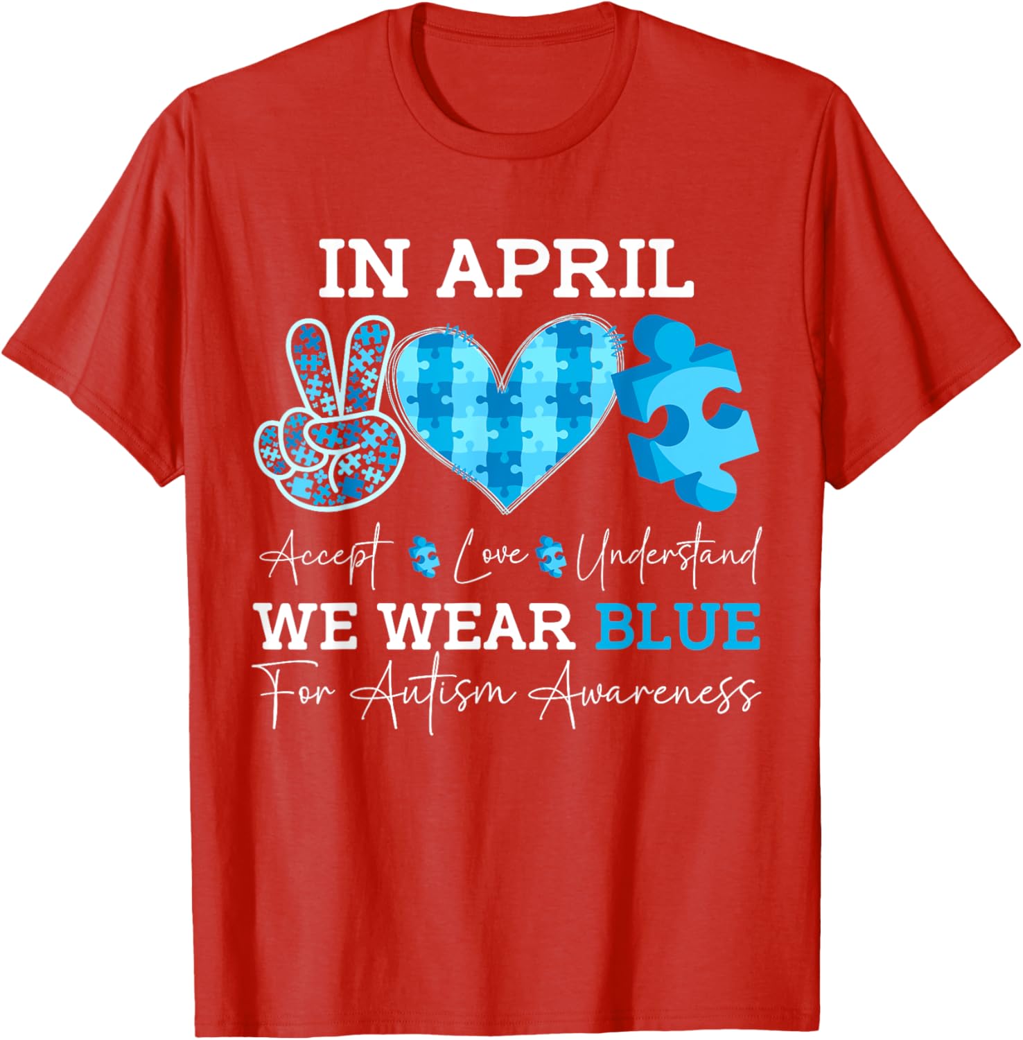 In April We Wear Blue Autism Awareness Men Women Kids Autism