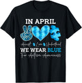 In April We Wear Blue Autism Awareness Men Women Kids Autism