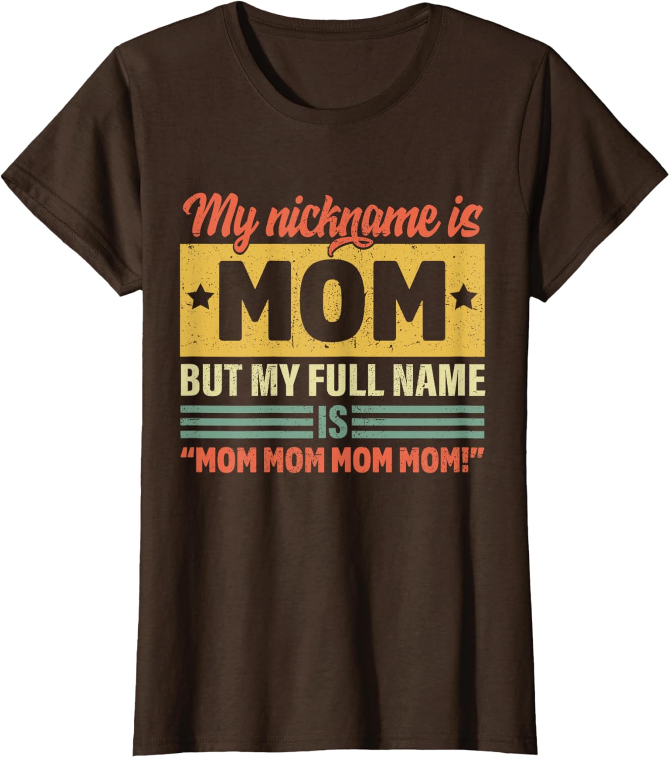 My Nickname Is Mom But My Full name Is Mom Mother's day