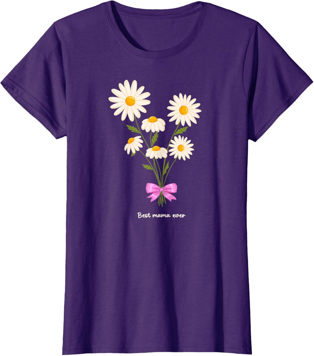 Best Mama Ever Mom Daisy Flower Mama Mother's Day