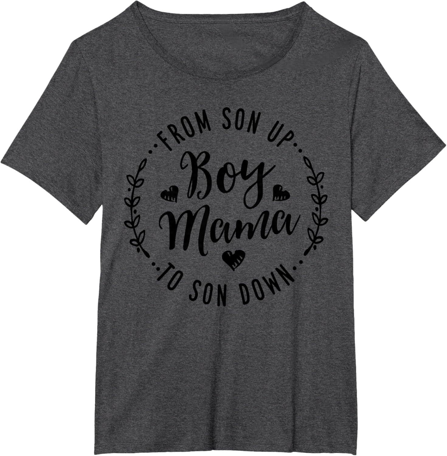 Boy Mama From Son Up To Sun Down Mother's Day Funny Mom Mother Shirt