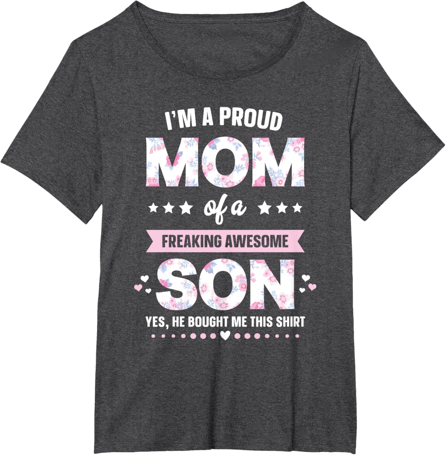 I'm A Proud Mom Shirt Gift From Son To Mom Funny Mothers Day Mother Shirt