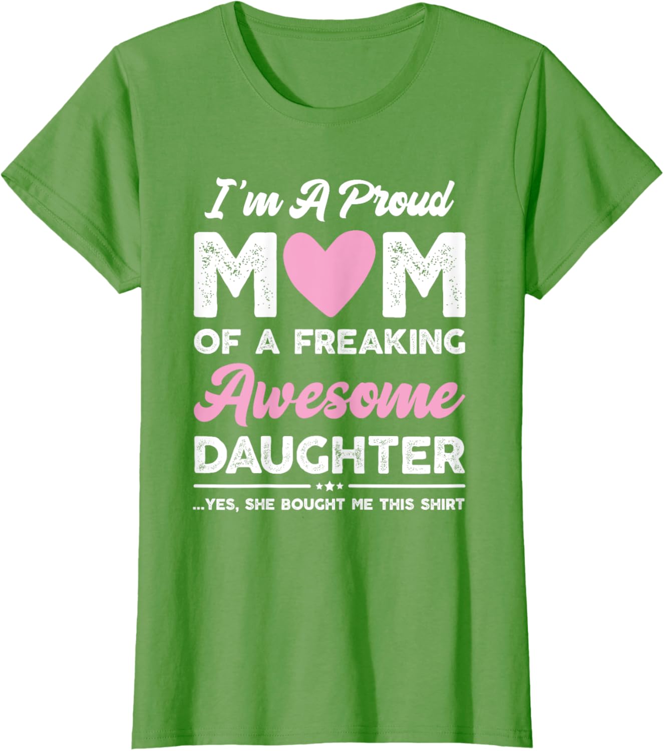 I'm A Proud Mom Gift From Daughter Funny Mothers Day Mother Shirt