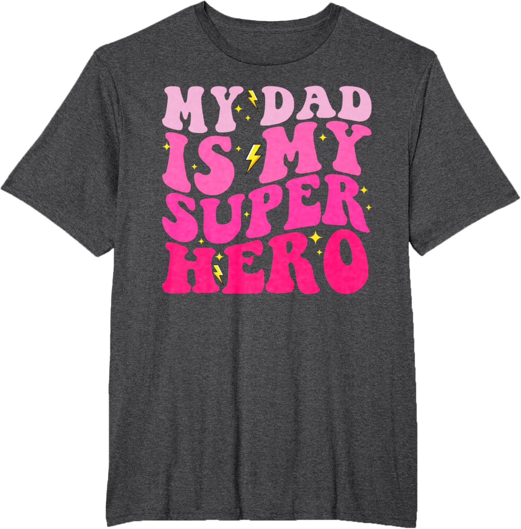 Daughter Father's Day Shirt My Dad Is My Superhero Girls