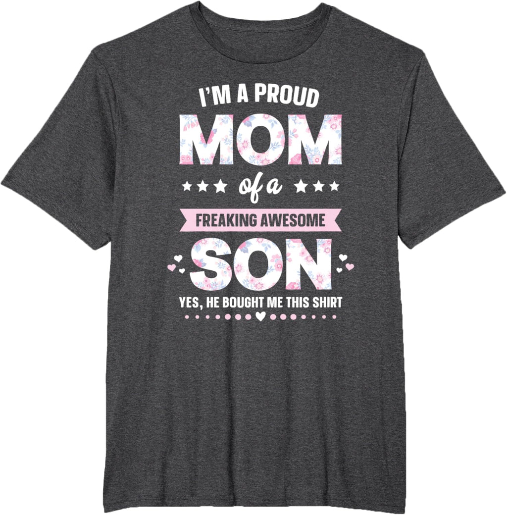 I'm A Proud Mom Shirt Gift From Son To Mom Funny Mothers Day Mother Shirt