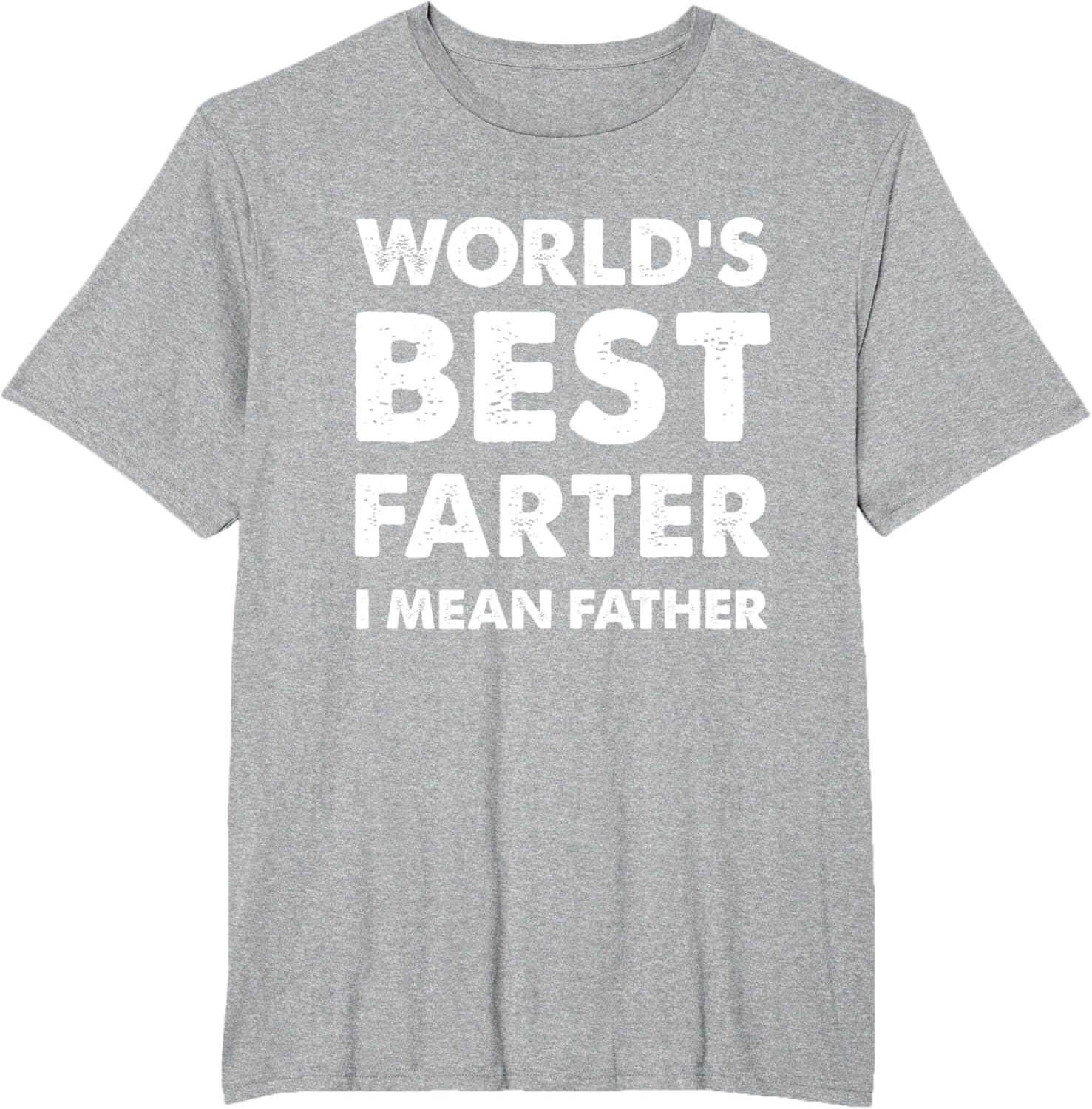 Father's Day Retro Dad World's Best Farter I Mean Father